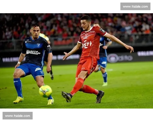 瓦朗谢纳主场迎战克莱蒙法乙对决走势与看点前瞻全面解析预测